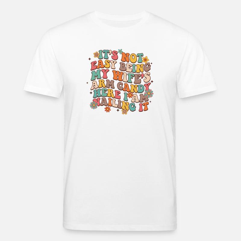 Arm Candy Humor – Ehefrau Spruch - Stanley/Stella Unisex Bio-T-Shirt CREATOR  - Weiß