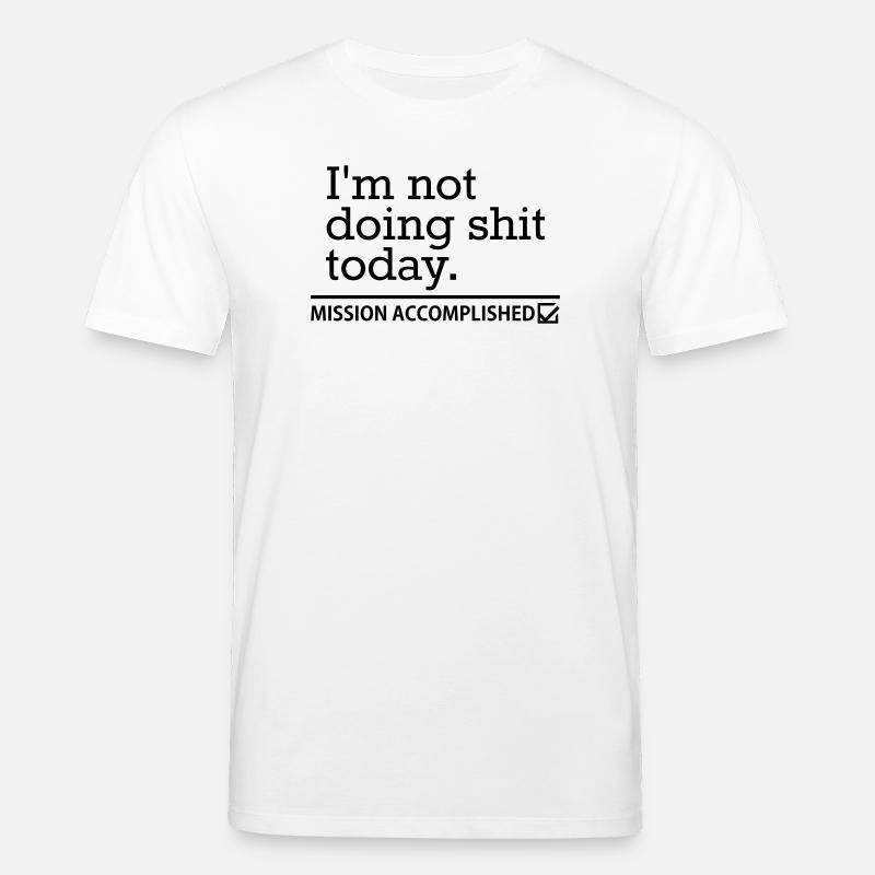 Shit Today – Prokrastination Lustig Spruch Design - Stanley/Stella Unisex Bio-T-Shirt CREATOR  - Weiß