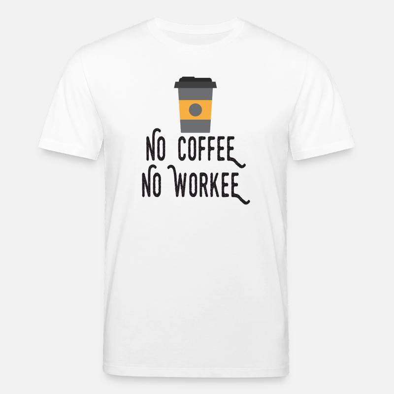 Kein Kaffee, kein Workee - Stanley/Stella Unisex Bio-T-Shirt CREATOR - Weiß