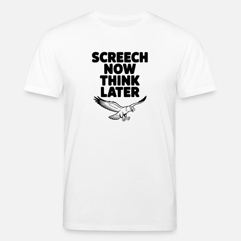 Cri maintenant, réfléchis plus tard - T-shirt bio CREATOR Stanley/Stella Unisexe - blanc