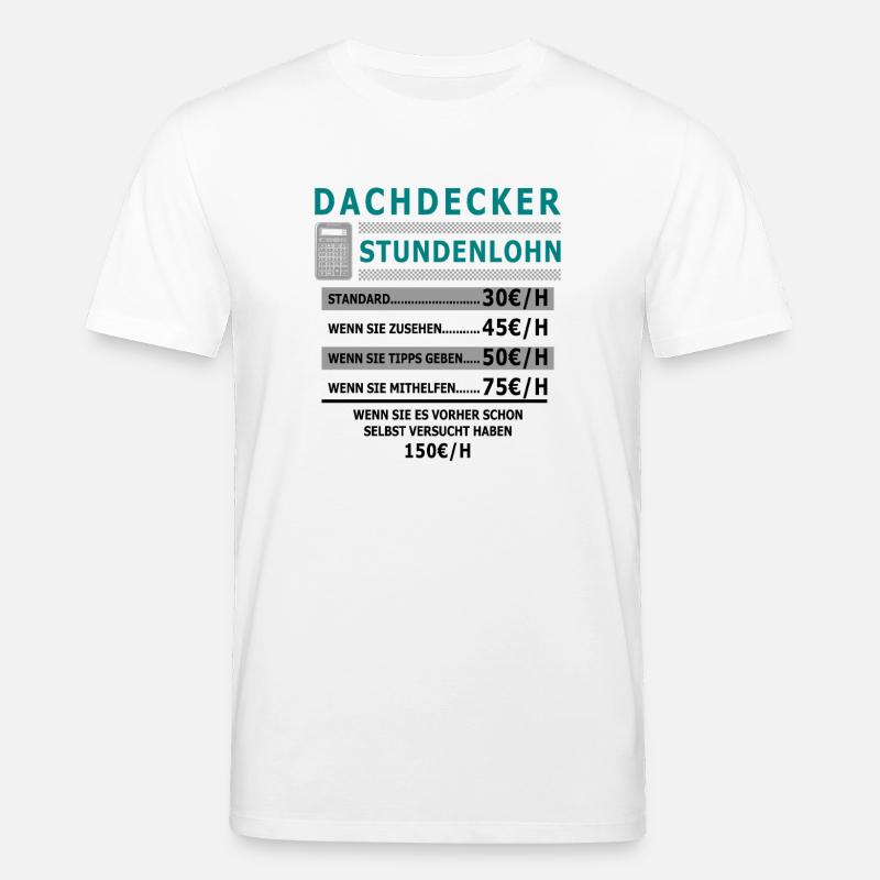 Dachdecker Stundenlohn - Stanley/Stella Unisex Bio-T-Shirt CREATOR  - Weiß