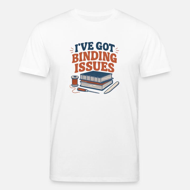 Ich habe Bindungsprobleme | Buchbinden - Stanley/Stella Unisex Bio-T-Shirt CREATOR  - Weiß