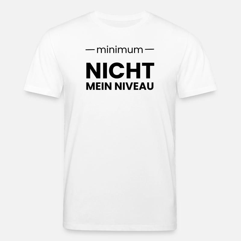 Minimum ist nicht mein NIVEAU - Stanley/Stella Unisex Bio-T-Shirt CREATOR  - Weiß