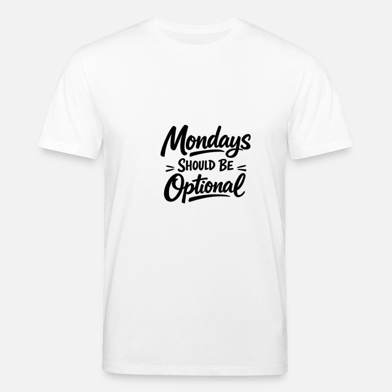 Monday should be optional weiss - Stanley/Stella Unisex Bio-T-Shirt CREATOR  - Weiß