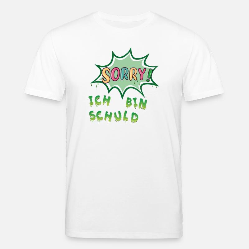 Sorry  Ich bin schuld - Stanley/Stella Unisex Bio-T-Shirt CREATOR  - Weiß