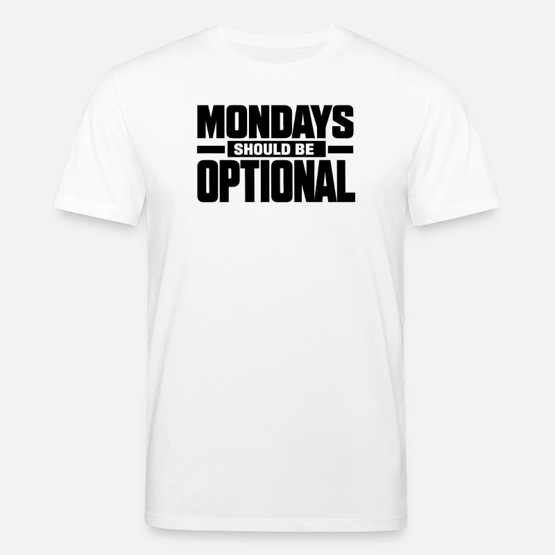 Monday Should Be Optional Büroangestellter - Stanley/Stella Unisex Bio-T-Shirt CREATOR  - Weiß