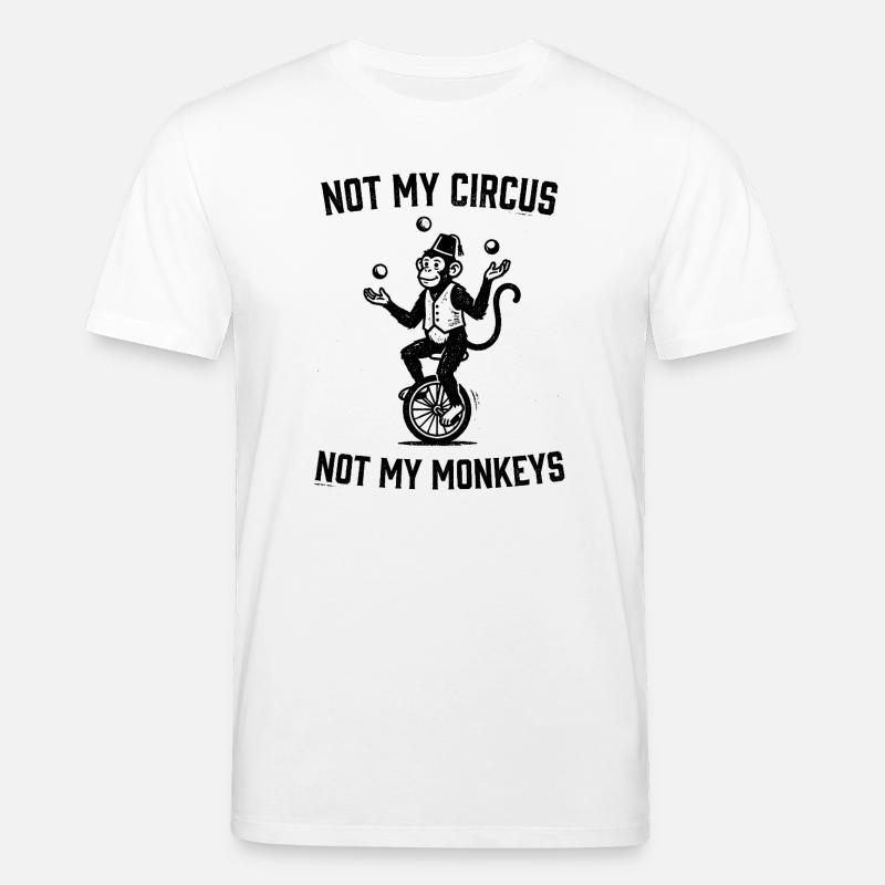 Pas mon cirque, pas mes singes - T-shirt bio CREATOR Stanley/Stella Unisexe - blanc