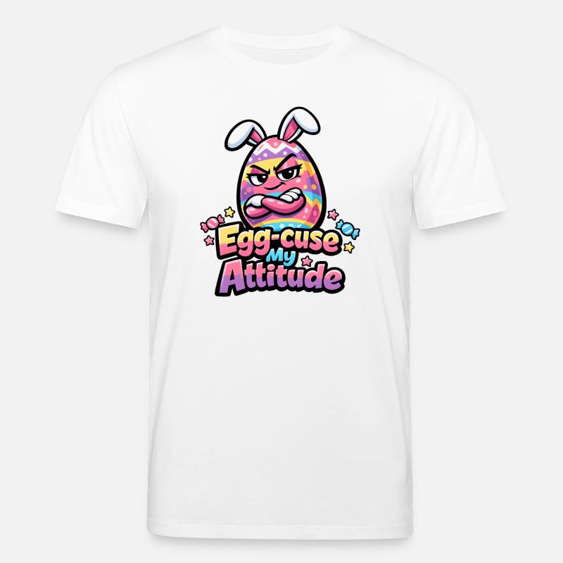 Egg-Cuse My Attitude Easter - Stanley/Stella CREATOR Unisex Organic T-Shirt - white