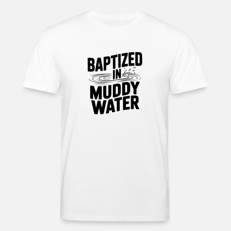 Baptisé dans des eaux boueuses - T-shirt bio CREATOR Stanley/Stella Unisexe - blanc