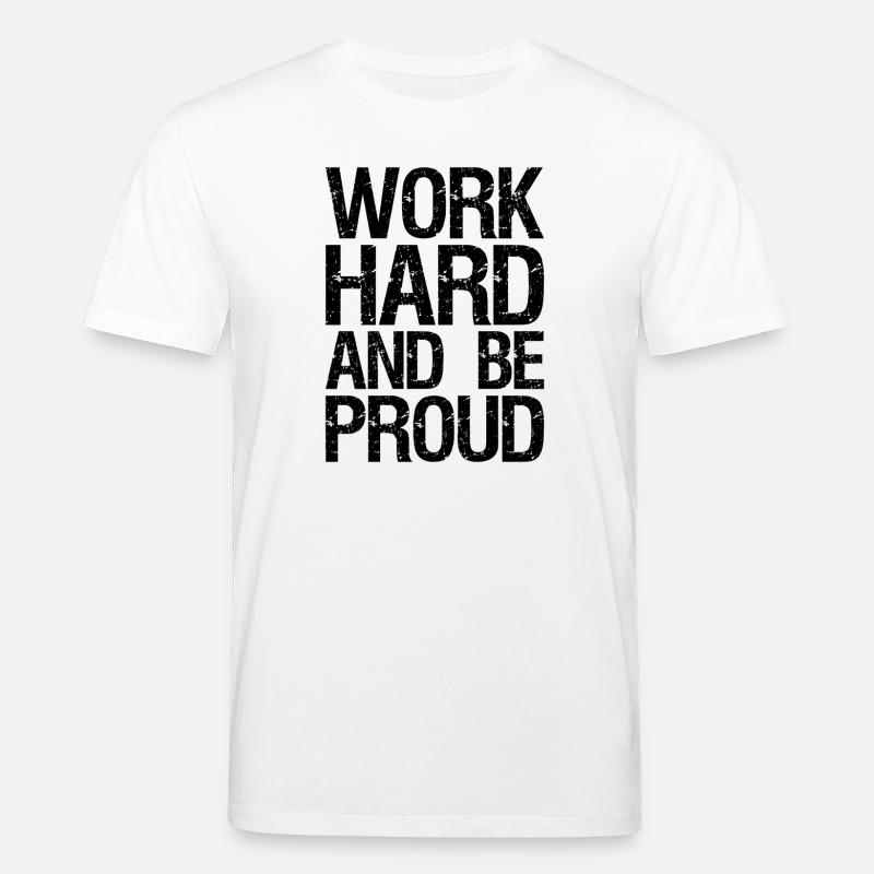Arbeite hart und sei stolz - Stanley/Stella Unisex Bio-T-Shirt CREATOR  - Weiß