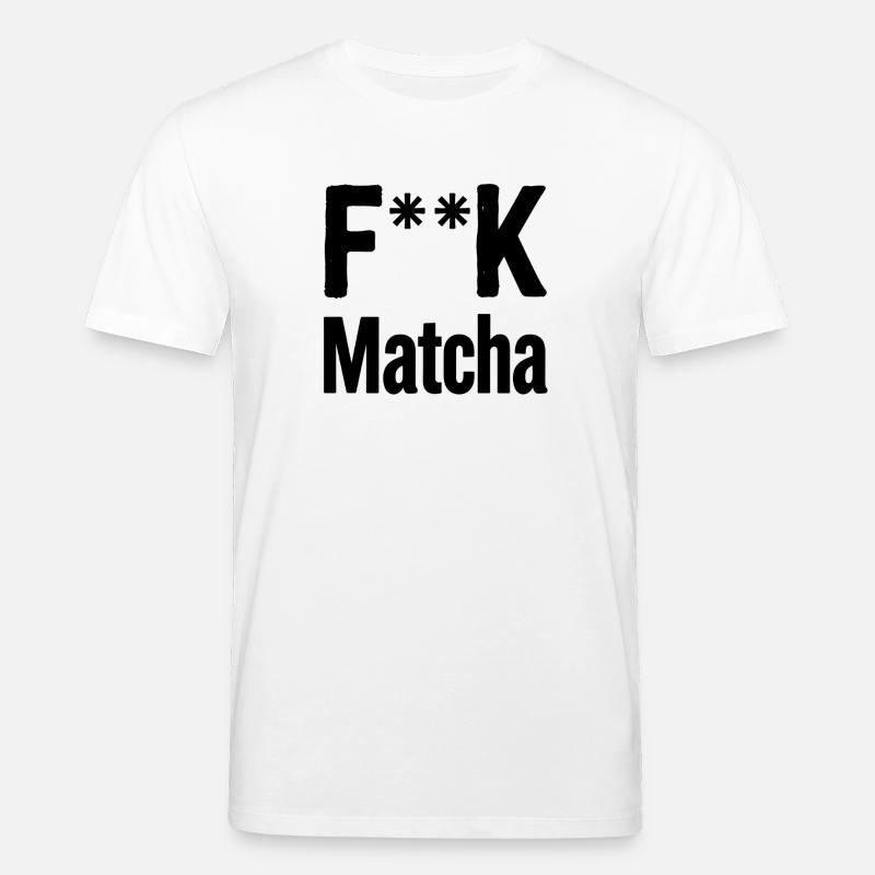 F**K Matcha-Einstellung - Stanley/Stella Unisex Bio-T-Shirt CREATOR  - Weiß