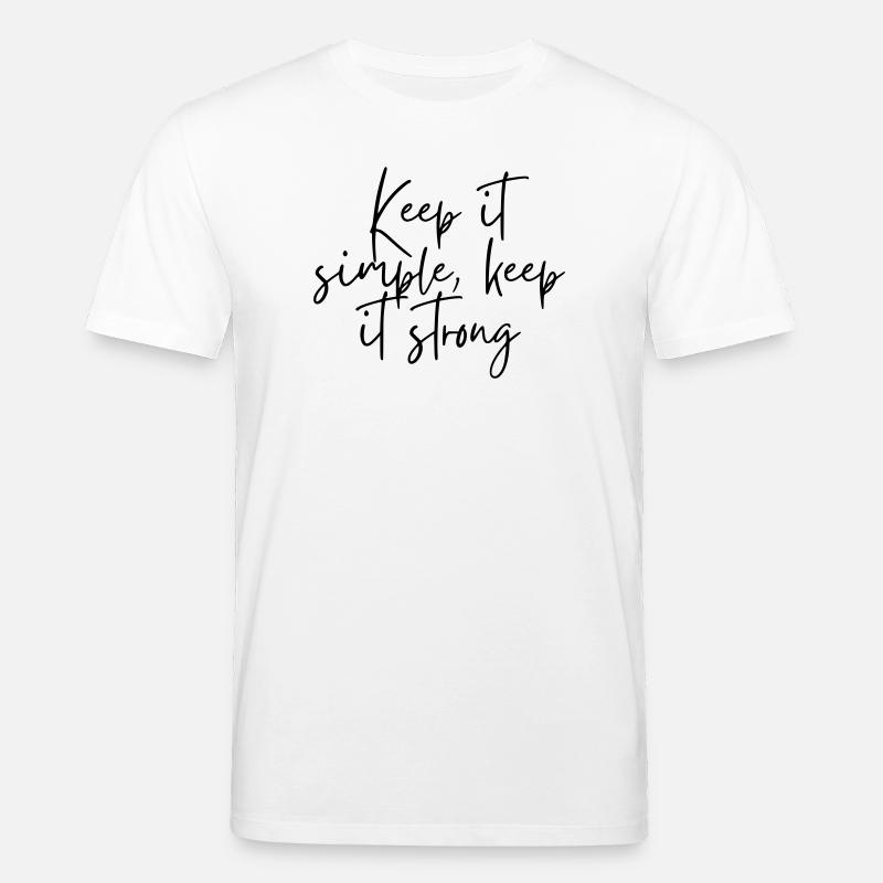 Keep it simple keep it strong - Stanley/Stella Unisex Bio-T-Shirt CREATOR  - Weiß