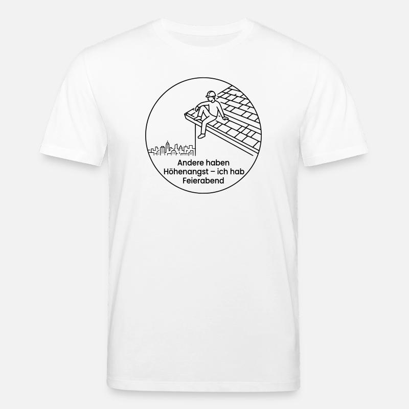 Dachdecker Höhenangst Feierabend - Stanley/Stella Unisex Bio-T-Shirt CREATOR  - Weiß