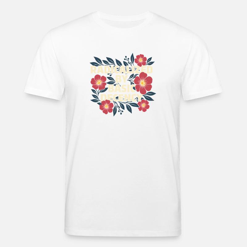 Radicalized Basic Decency Kindness Human Rights - Stanley/Stella CREATOR Unisex Organic T-Shirt - white