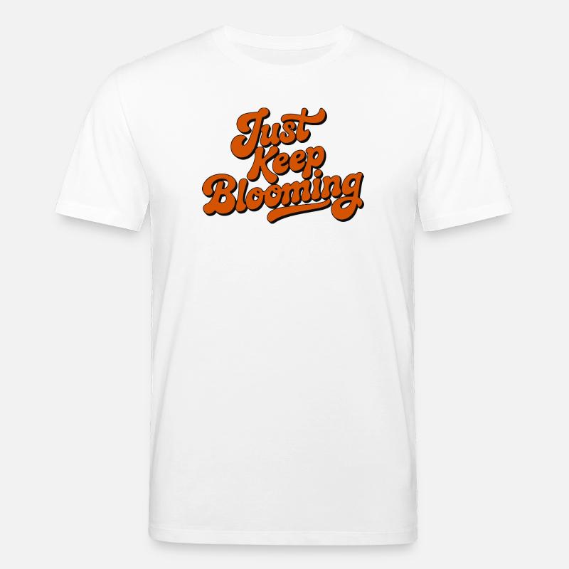 Bleib einfach weiter blühende Blumenschrift - Stanley/Stella Unisex Bio-T-Shirt CREATOR  - Weiß