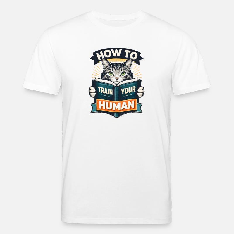 Cat training for humans how to train your huma - Stanley/Stella CREATOR Unisex Organic T-Shirt - white