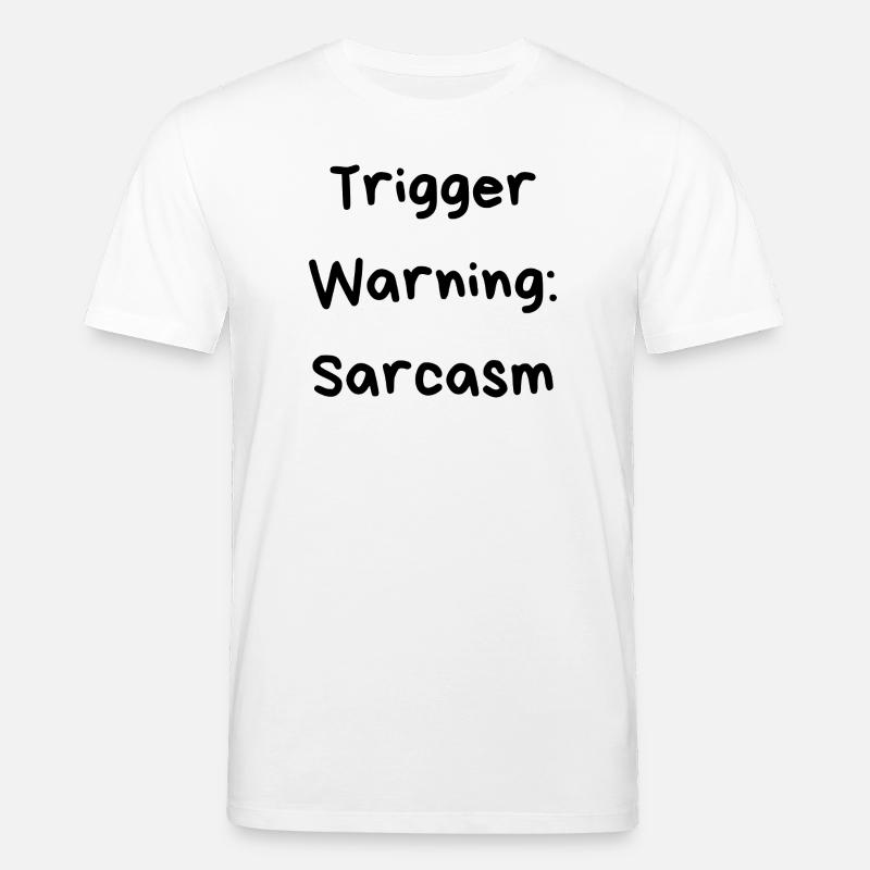 Triggerwarnung: Sarkasmus - Stanley/Stella Unisex Bio-T-Shirt CREATOR  - Weiß