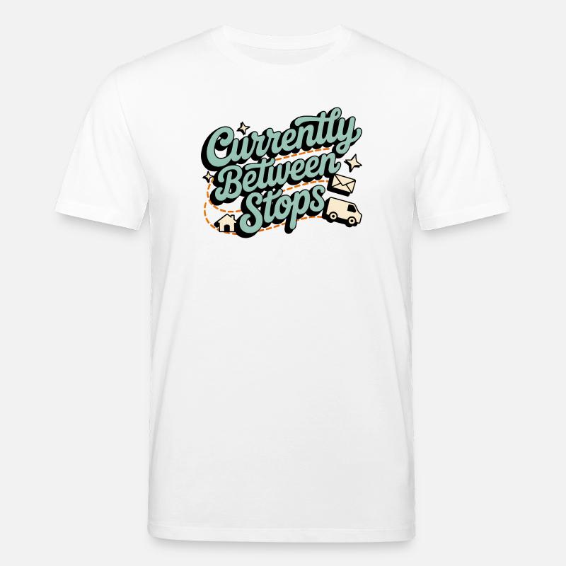 Between Stops | Postman Deliverer Humor - Stanley/Stella CREATOR Unisex Organic T-Shirt - white