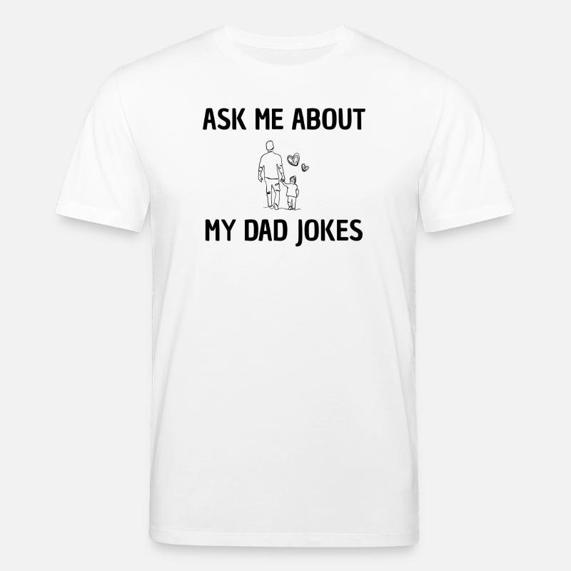 Demandez-moi des blagues de papa - T-shirt bio CREATOR Stanley/Stella Unisexe - blanc