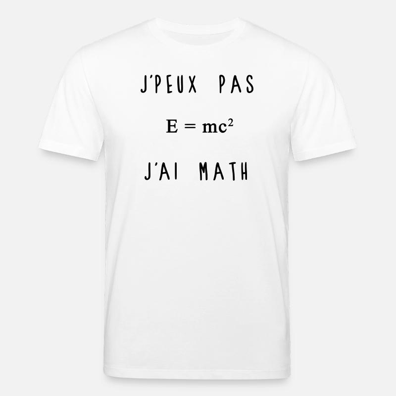 J'peux Pas J'ai Math Humour - T-shirt bio CREATOR Stanley/Stella Unisexe - blanc