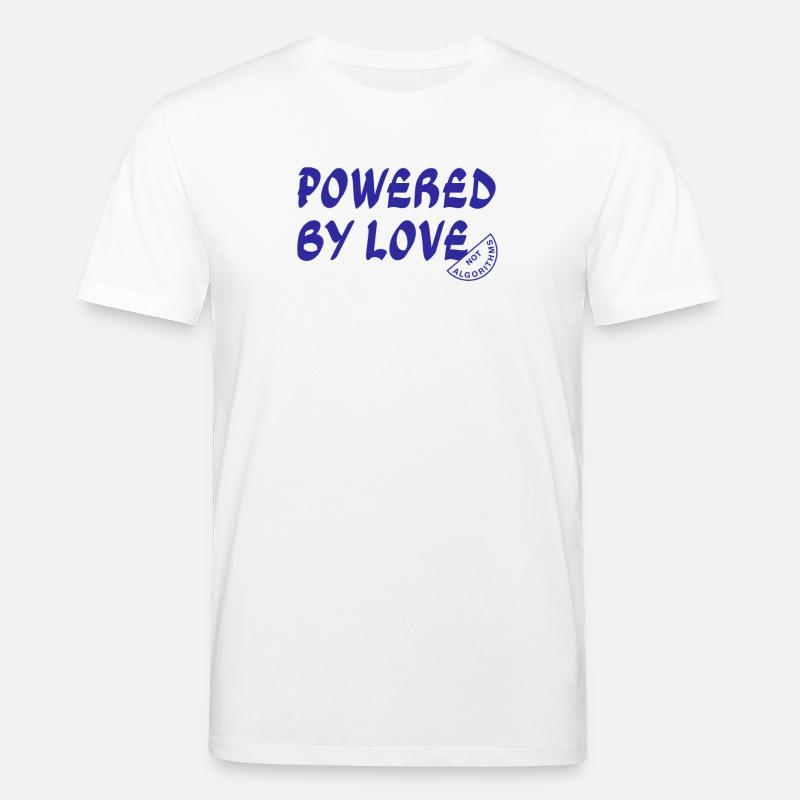 Angetrieben von Love Not Algorithms - Stanley/Stella Unisex Bio-T-Shirt CREATOR  - Weiß