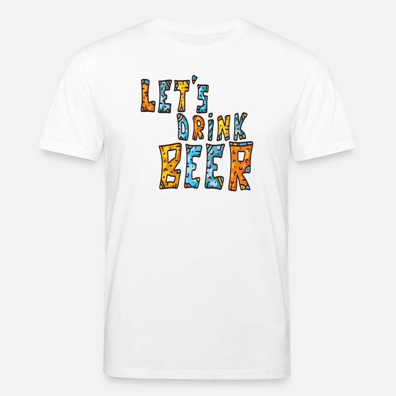 Lass uns Bier trinken  - Stanley/Stella Unisex Bio-T-Shirt CREATOR  - Weiß