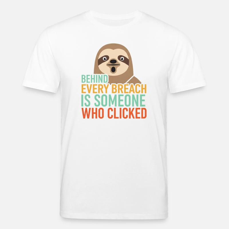 Behind Every Breach Sloth IT Security - Stanley/Stella CREATOR Unisex Organic T-Shirt - white