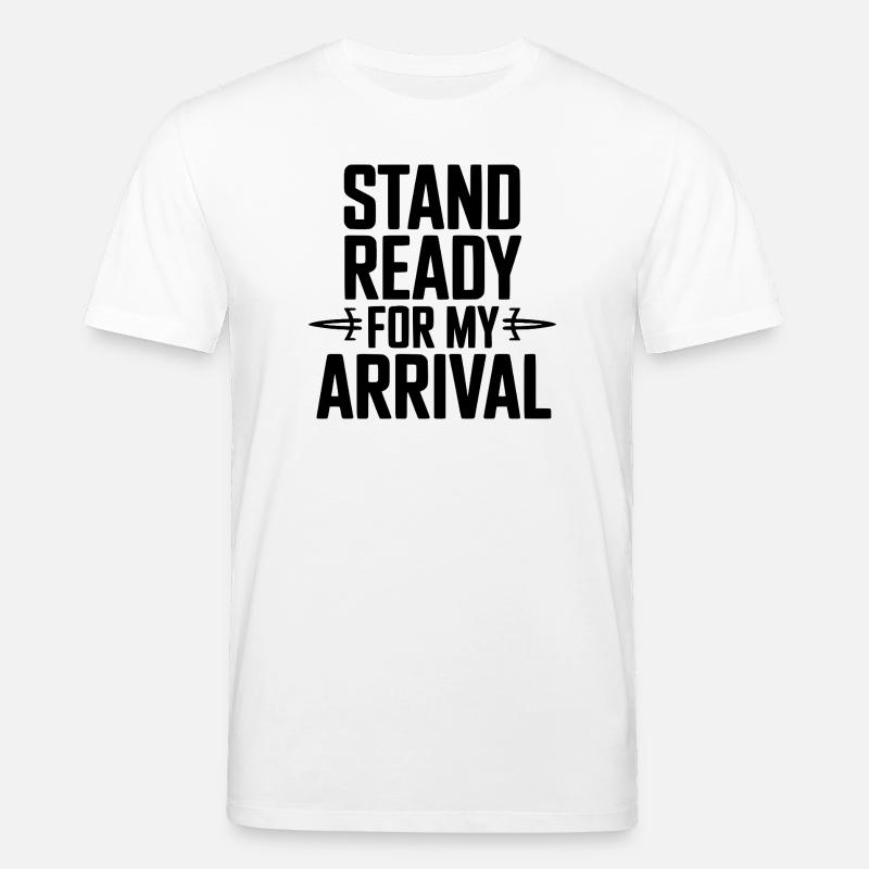 Préparez-vous à mon arrivée - T-shirt bio CREATOR Stanley/Stella Unisexe - blanc