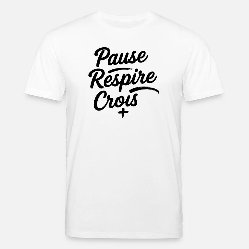 Pause Respire Crois Script - T-shirt bio CREATOR Stanley/Stella Unisexe - blanc