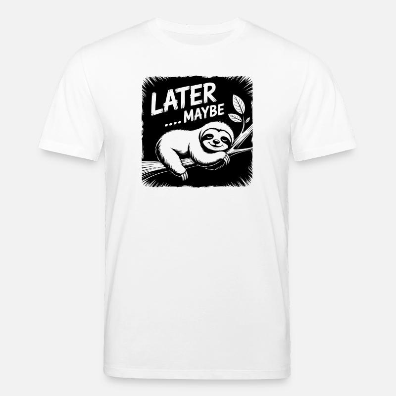 Funny sloth - maybe later - Stanley/Stella CREATOR Unisex Organic T-Shirt - white