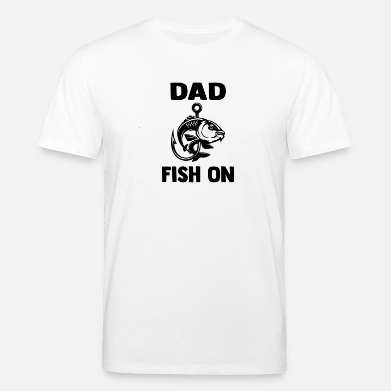 dad_fish_on - T-shirt bio CREATOR Stanley/Stella Unisexe - blanc