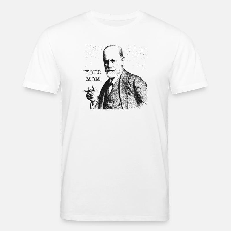 Your Mom - Siegmund Freud Statement - Stanley/Stella Unisex Bio-T-Shirt CREATOR  - Weiß