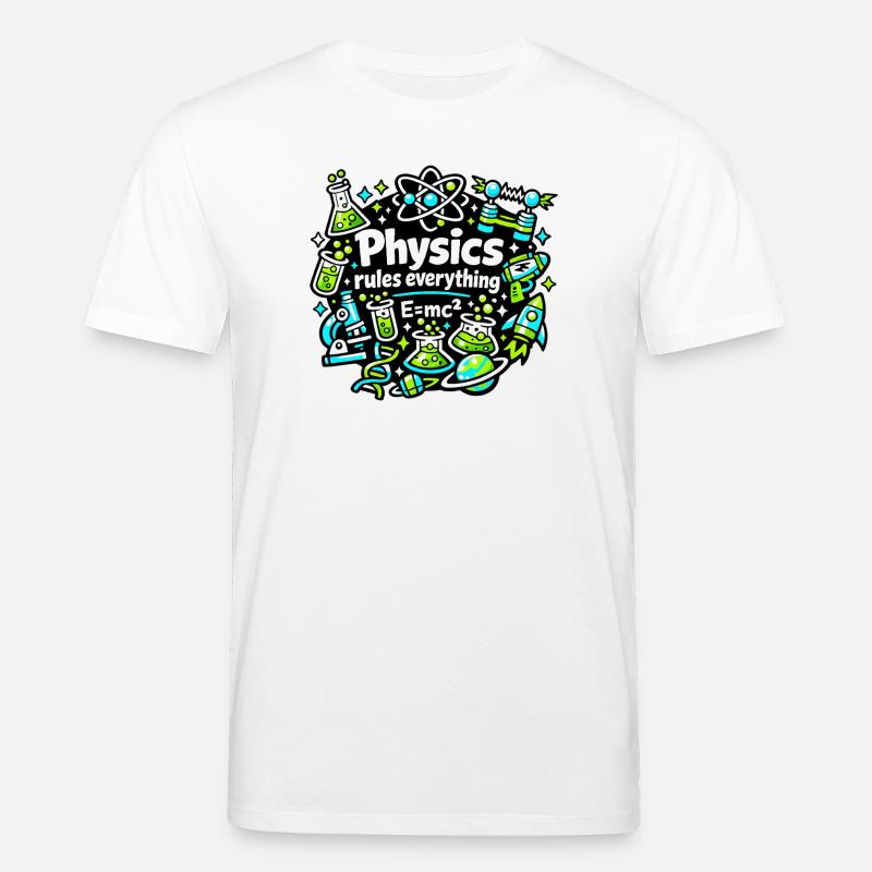 Physics regulates everything - Stanley/Stella CREATOR Unisex Organic T-Shirt - white