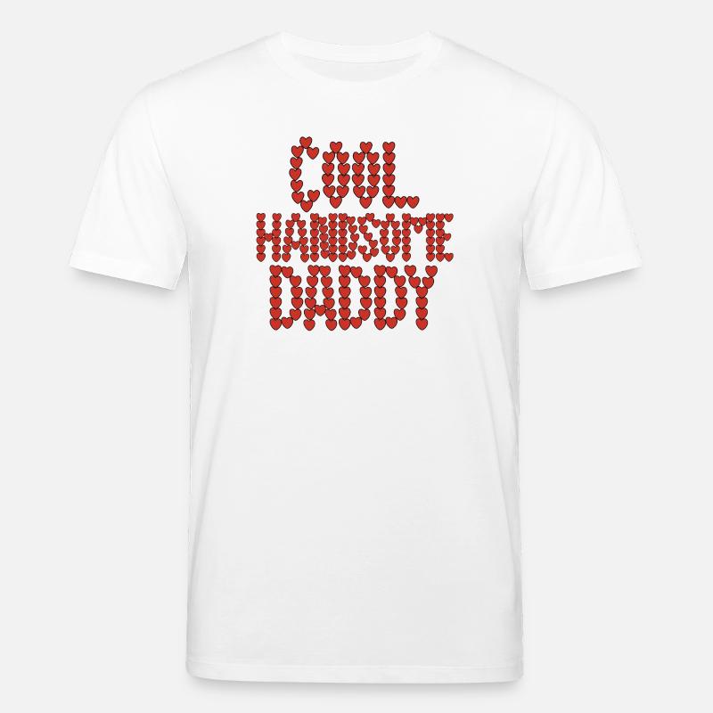 Cool handsome daddy - Stanley/Stella CREATOR Unisex Organic T-Shirt - white