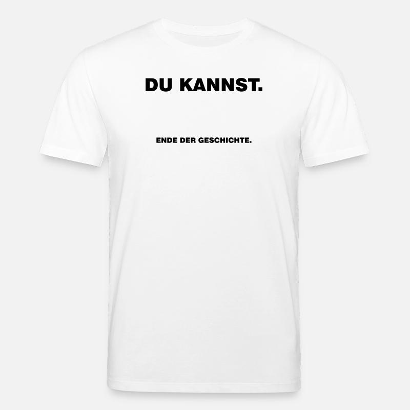 Du_kannst.-Ende_der_Geschichte. - Stanley/Stella Unisex Bio-T-Shirt CREATOR  - Weiß