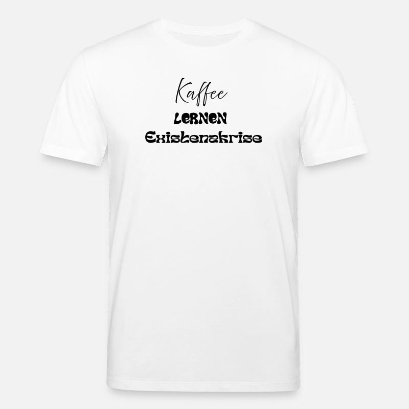 Kaffee -> Lernen -> Existenzkrise - Stanley/Stella Unisex Bio-T-Shirt CREATOR  - Weiß
