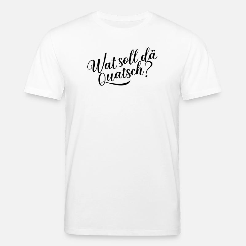 Wat soll dä Quatsch? - Stanley/Stella Unisex Bio-T-Shirt CREATOR  - Weiß