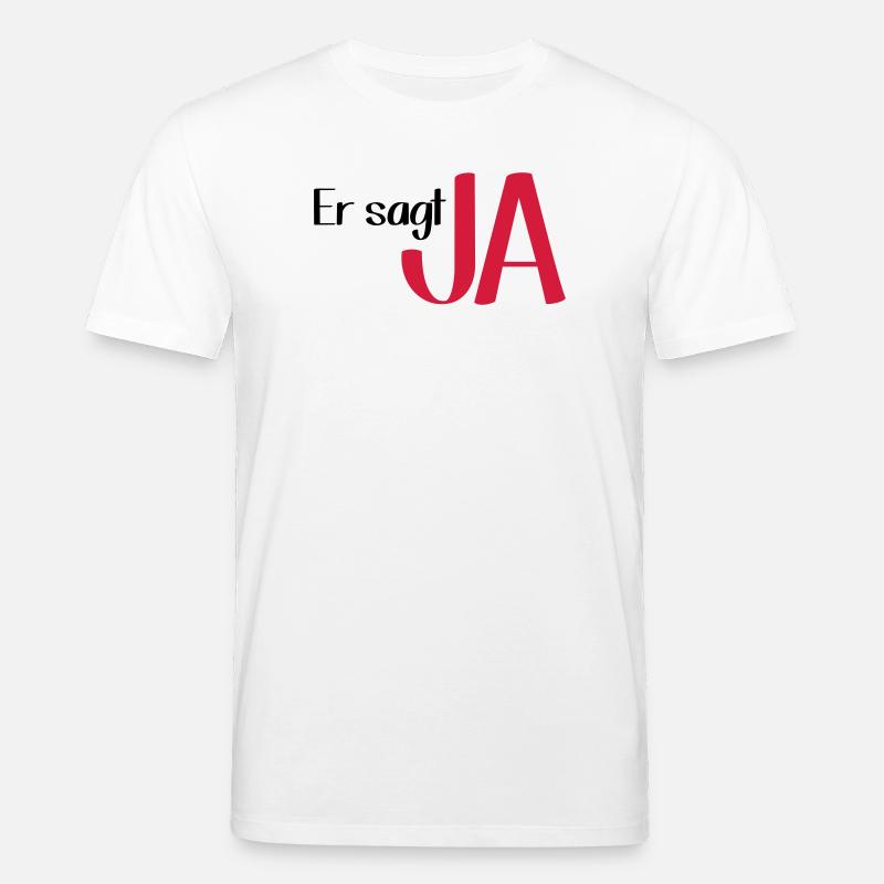 Er sagt Ja - Bräutigam - Junggesellenabschied - Stanley/Stella Unisex Bio-T-Shirt CREATOR  - Weiß