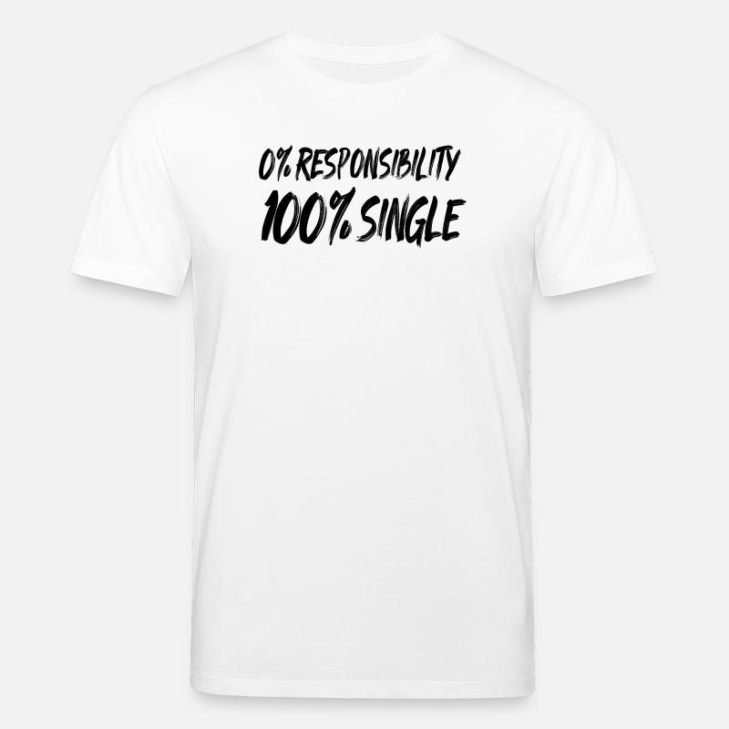 0 % de responsabilité, 100 % de célibataire - T-shirt bio CREATOR Stanley/Stella Unisexe - blanc