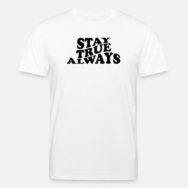 Stay True Always – Authentisches Statement Design - Stanley/Stella Unisex Bio-T-Shirt CREATOR  - Weiß