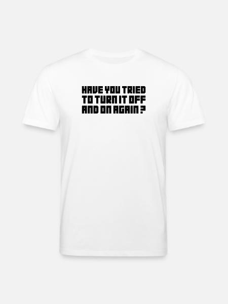Turn it off and on again - Stanley/Stella CREATOR Unisex Organic T-Shirt - white