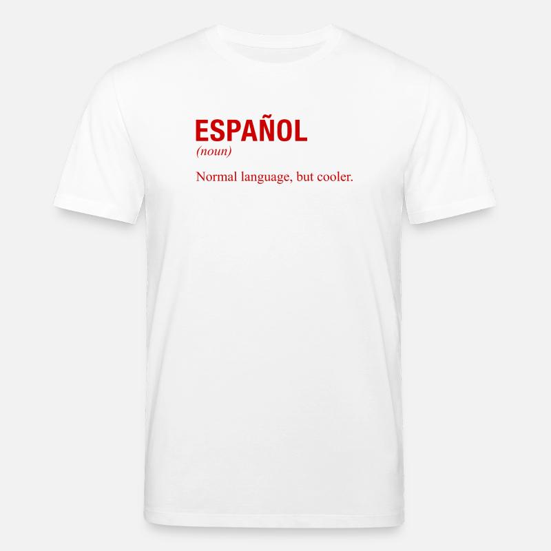 SPANISH Language Spanische Sprache Espanol Spanien - Stanley/Stella Unisex Bio-T-Shirt CREATOR  - Weiß