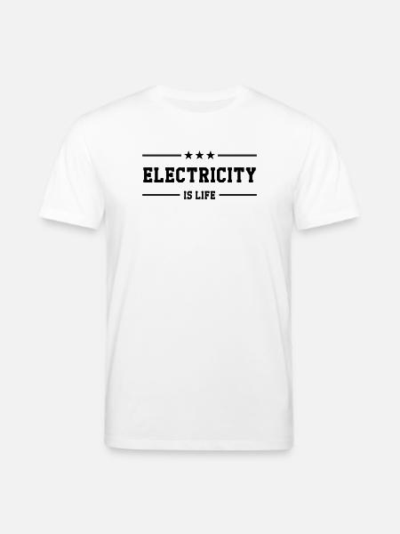 Electricity is Life: Energy and Passion! - Stanley/Stella CREATOR Unisex Organic T-Shirt - white