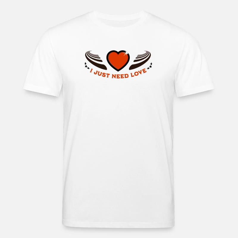 I just need love - Stanley/Stella Unisex Bio-T-Shirt CREATOR - Weiß