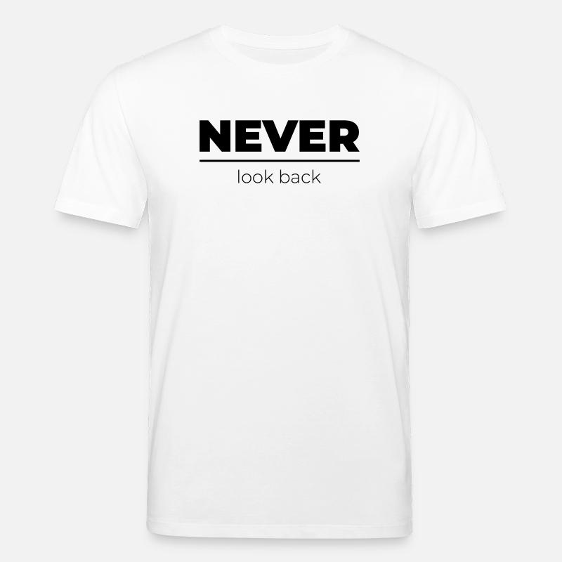 Never look back | Motivational Statement - Stanley/Stella CREATOR Unisex Organic T-Shirt - white
