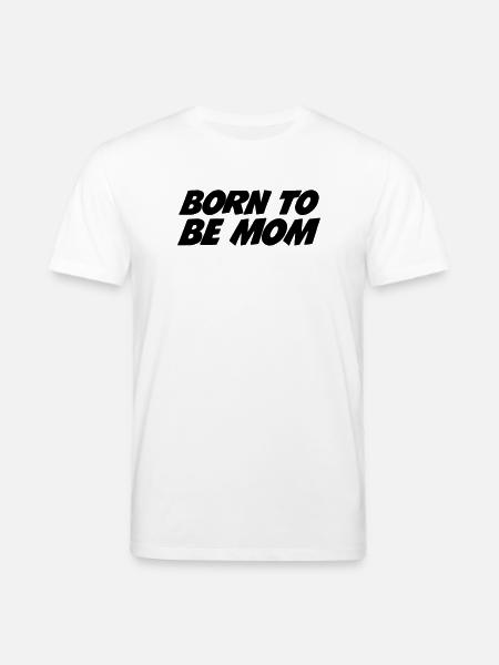 Née pour être Maman - T-shirt bio CREATOR Stanley/Stella Unisexe - blanc