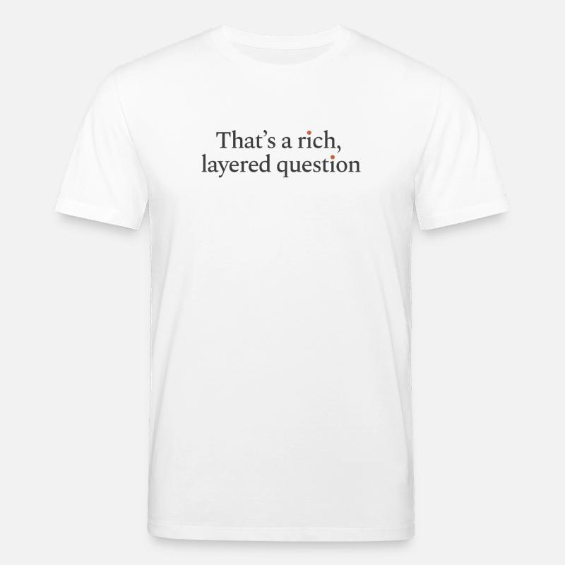 That is a rich, layered question - Stanley/Stella Unisex Bio-T-Shirt CREATOR  - Weiß
