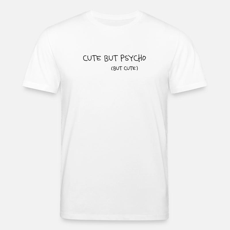 Cute But Psycho Minimal Statement Spruch - Stanley/Stella Unisex Bio-T-Shirt CREATOR  - Weiß