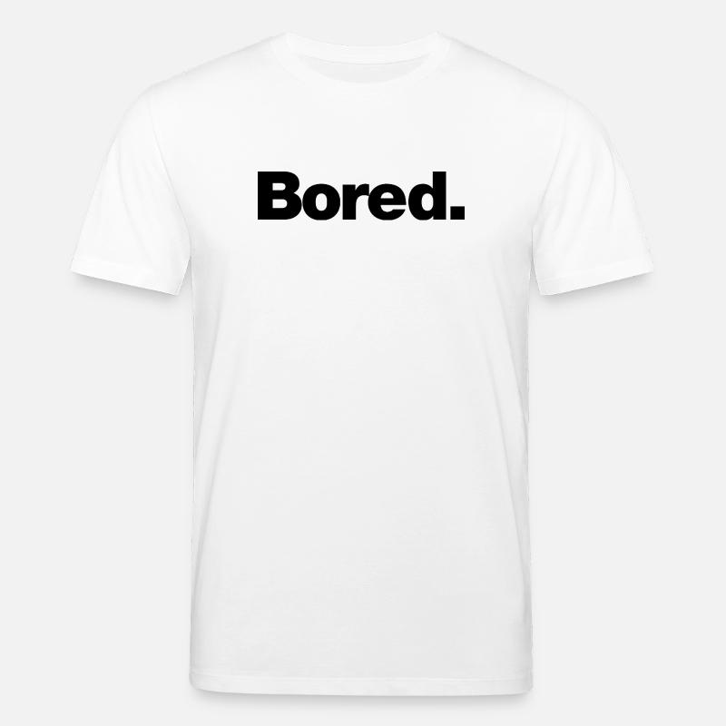 Bored - Stanley/Stella CREATOR Unisex Organic T-Shirt - white