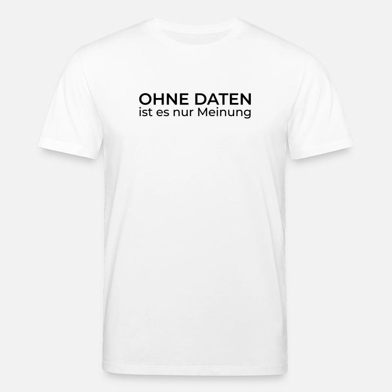 Without data, only opinion – Data & Engineering - Stanley/Stella CREATOR Unisex Organic T-Shirt - white